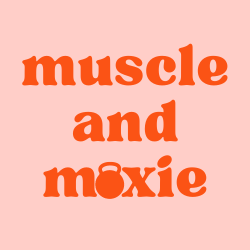 Muscle and Moxie