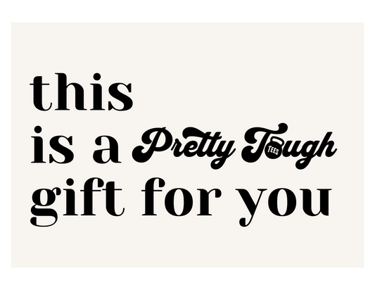 Pretty Tough Tees GIFT CARD