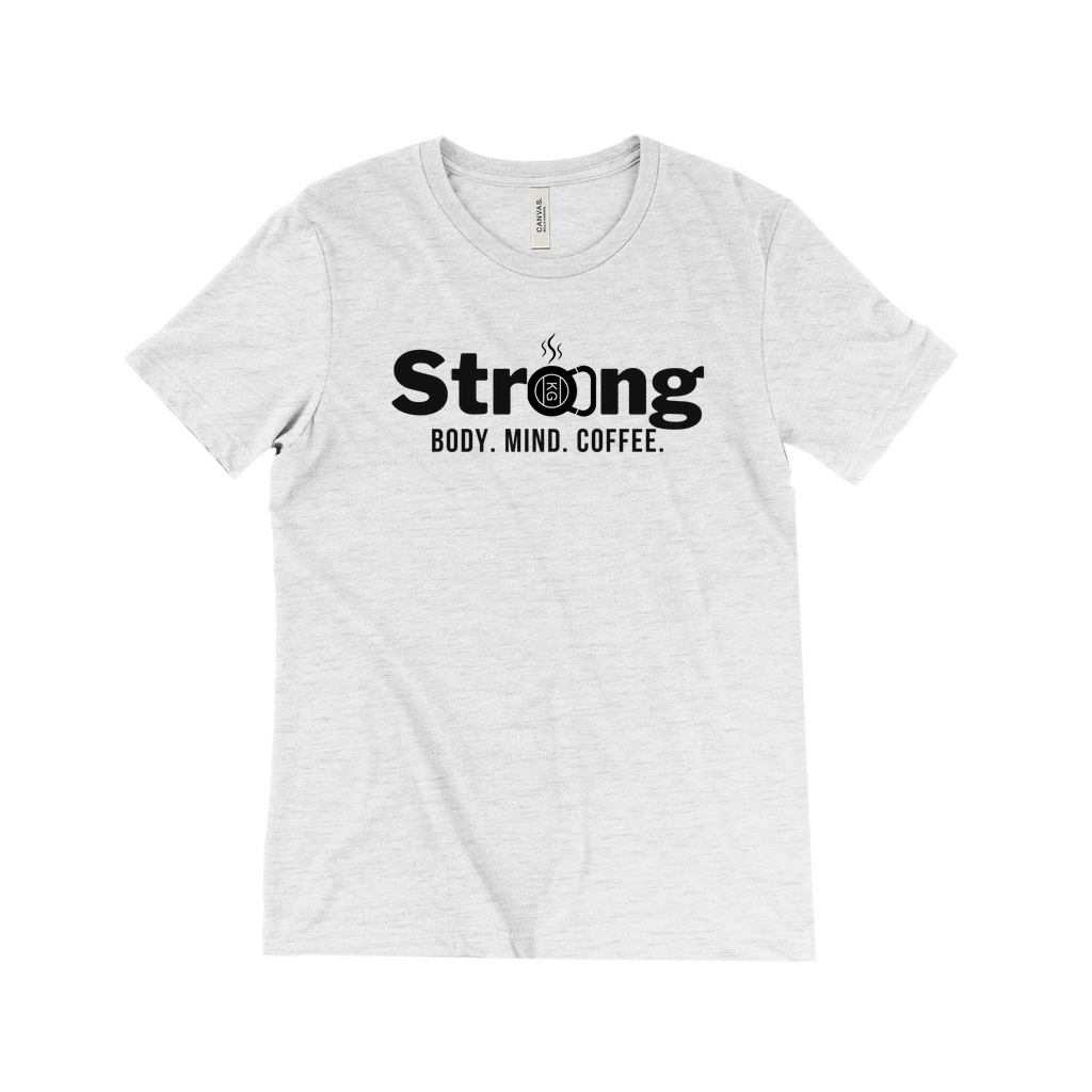 Strong: Body. Mind. Coffee Tee