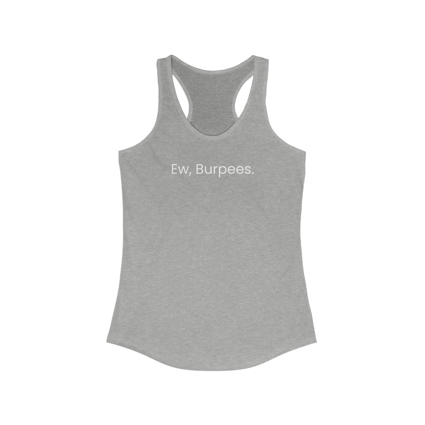 Ew, Burpees Racerback Tank (white design)