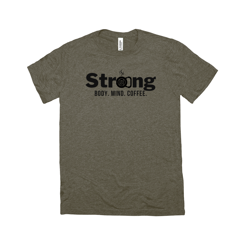 Strong: Body. Mind. Coffee Tee