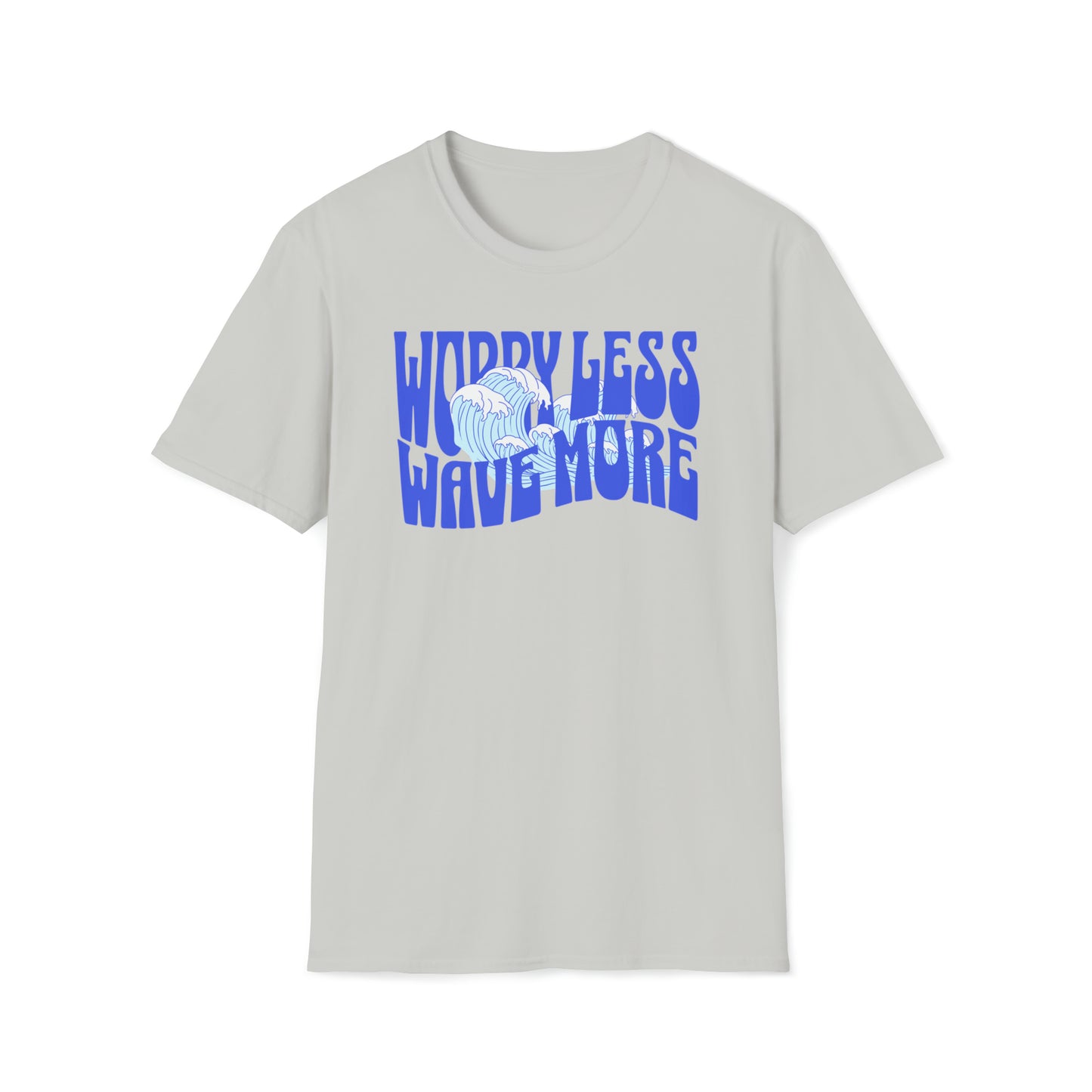 Worry Less. Wave More Tee