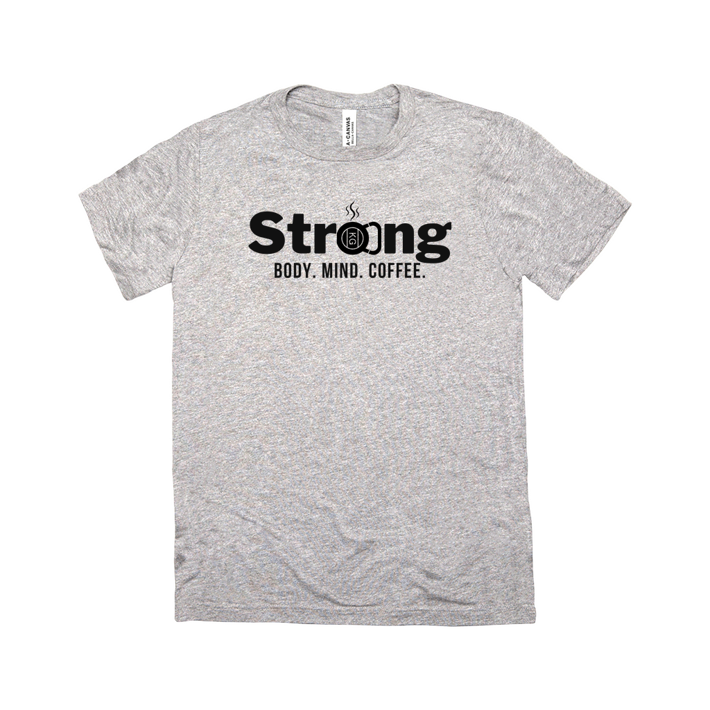 Strong: Body. Mind. Coffee Tee