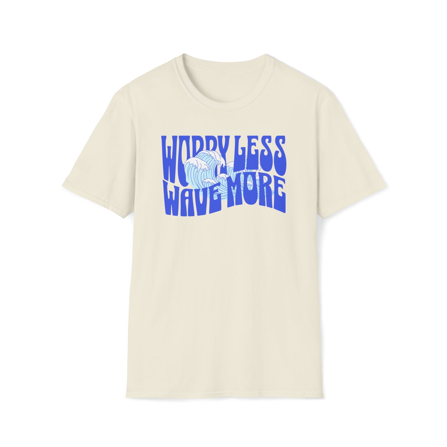 Worry Less. Wave More Tee