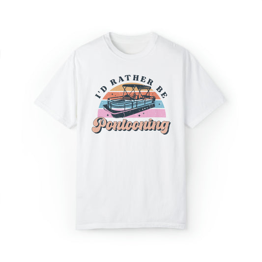 I'd Rather Be Pontooning Comfort Colors Tee