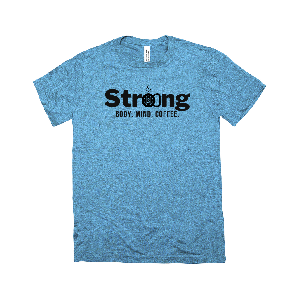 Strong: Body. Mind. Coffee Tee