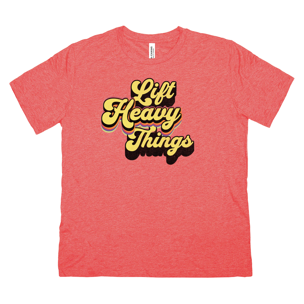 Lift Heavy Things Tee