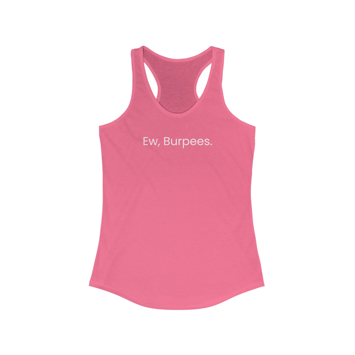 Ew, Burpees Racerback Tank (white design)