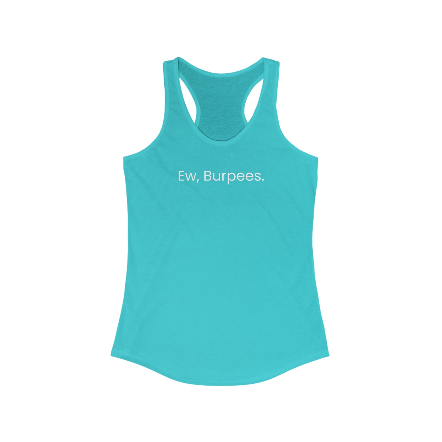 Ew, Burpees Racerback Tank (white design)