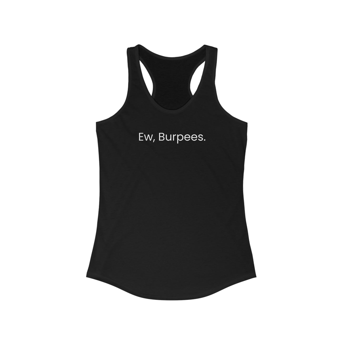 Ew, Burpees Racerback Tank (white design)