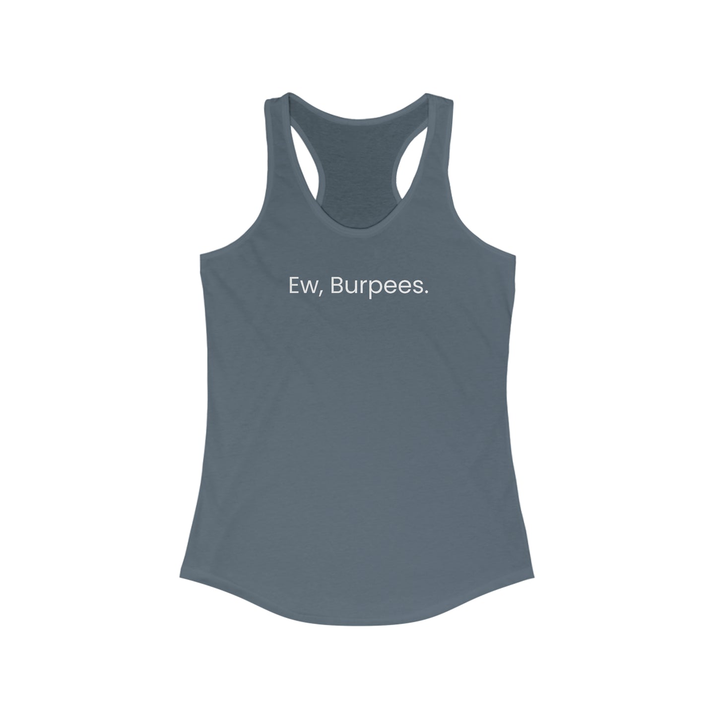 Ew, Burpees Racerback Tank (white design)