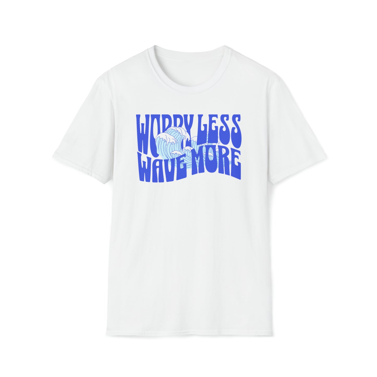 Worry Less. Wave More Tee