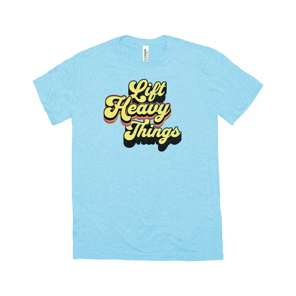 Lift Heavy Things Tee