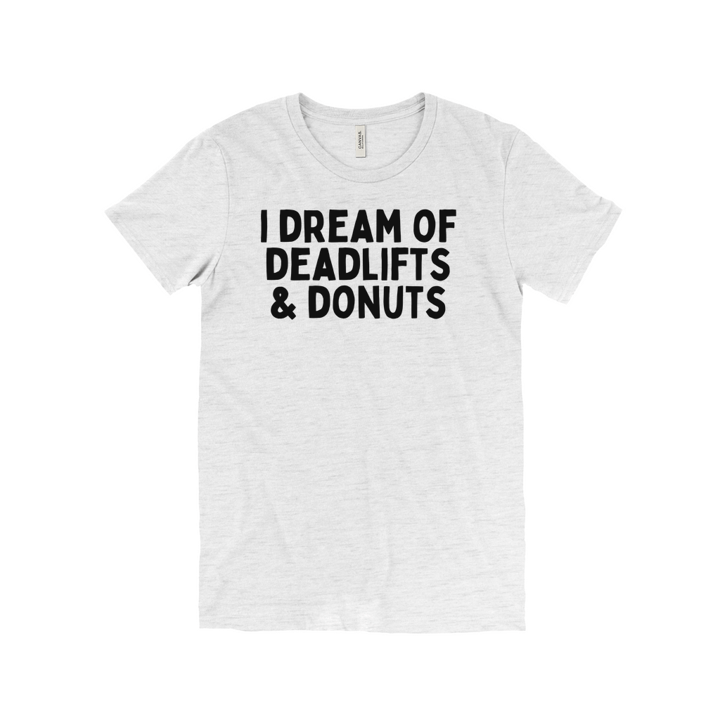 I Dream Of Deadlifts & Donuts Tee