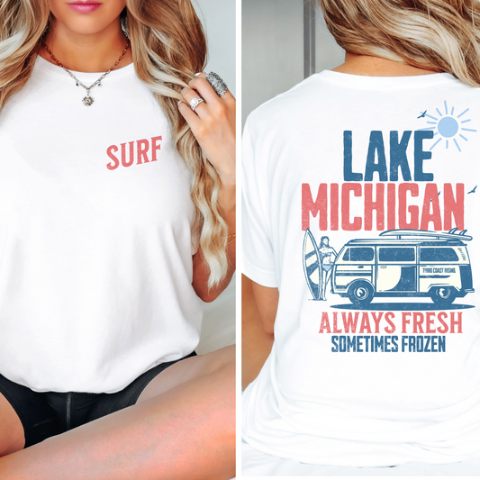 Lake Michigan: Always Fresh. Sometimes Frozen Tee