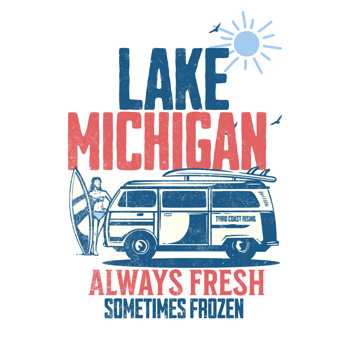 Lake Michigan: Always Fresh. Sometimes Frozen Tee