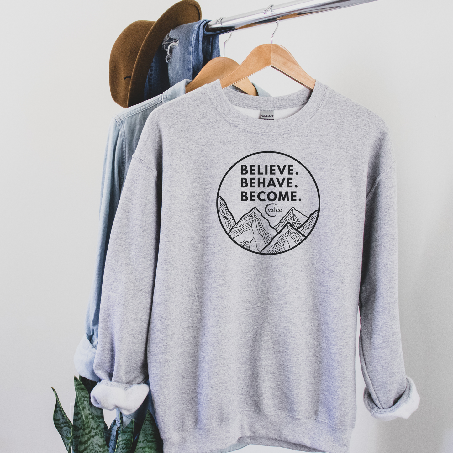 Believe. Behave. Become. Sweatshirt