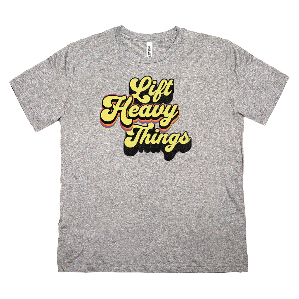 Lift Heavy Things Tee