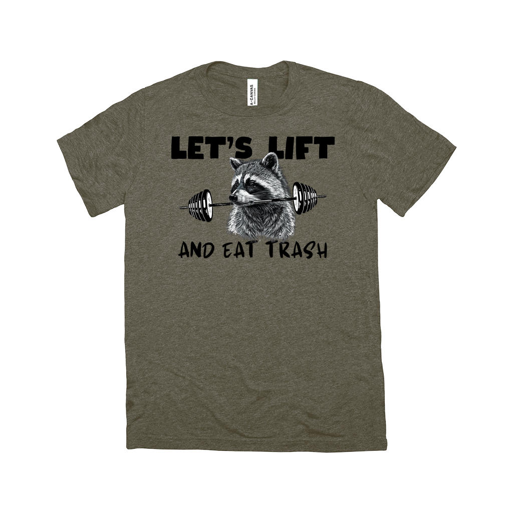 Let's Lift and Eat Trash T-Shirt