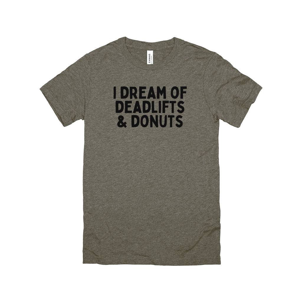 I Dream Of Deadlifts & Donuts Tee