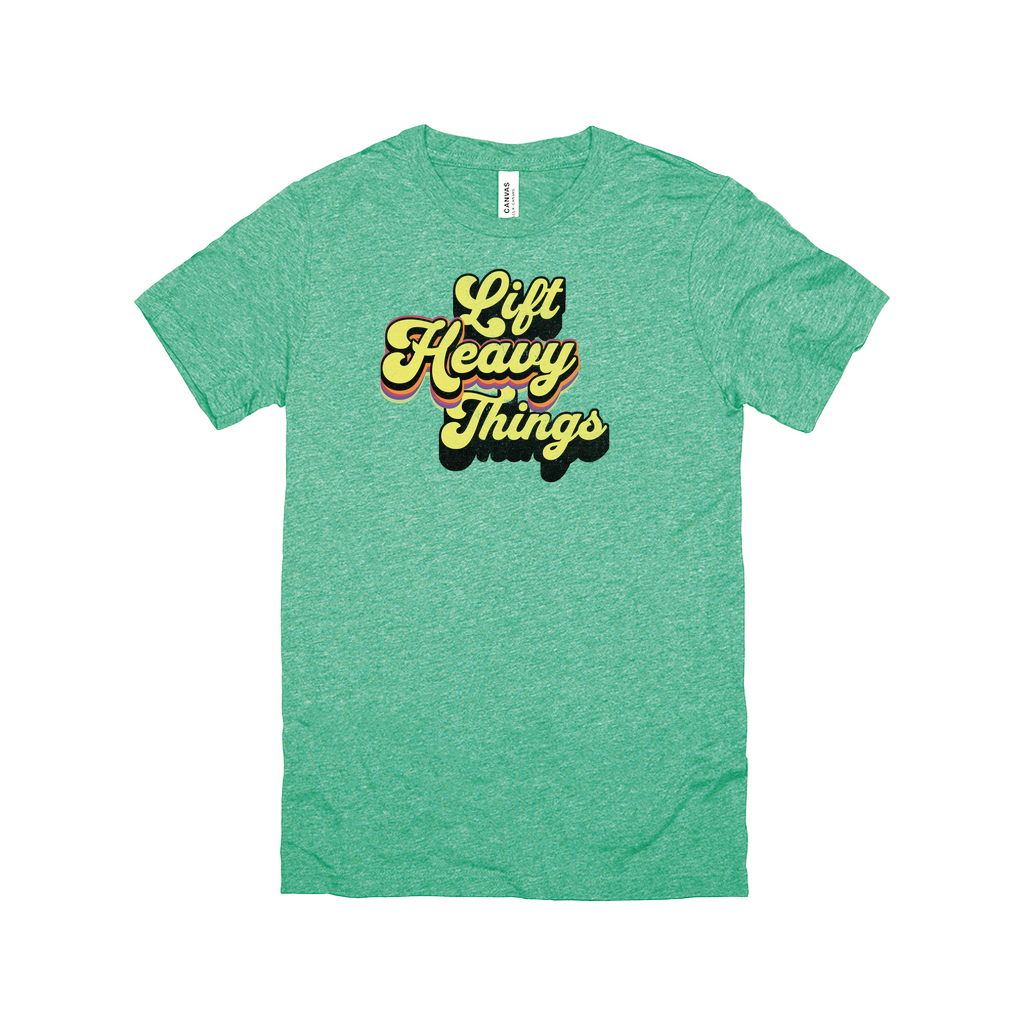 Lift Heavy Things Tee