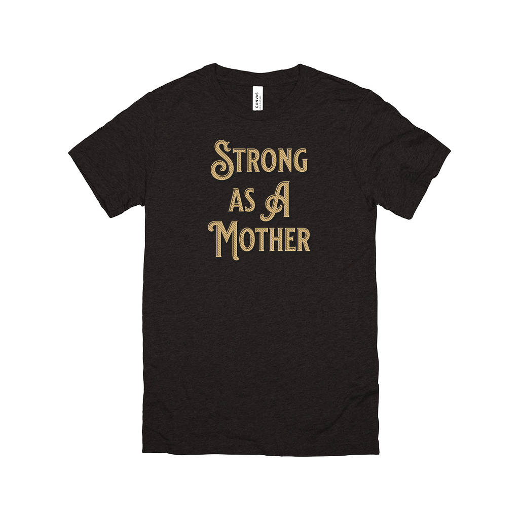 Strong As A Mother Tee