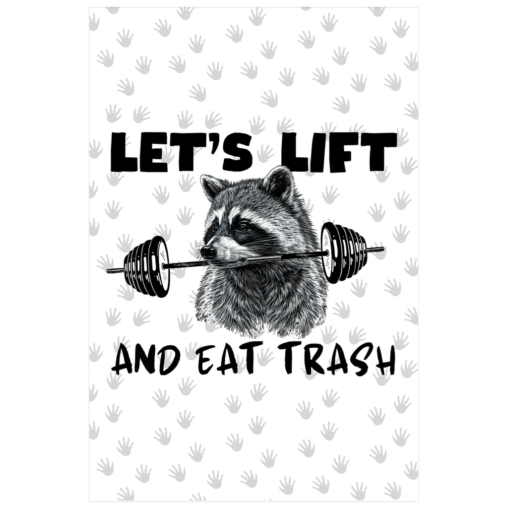 Let's Lift and Eat Trash Poster