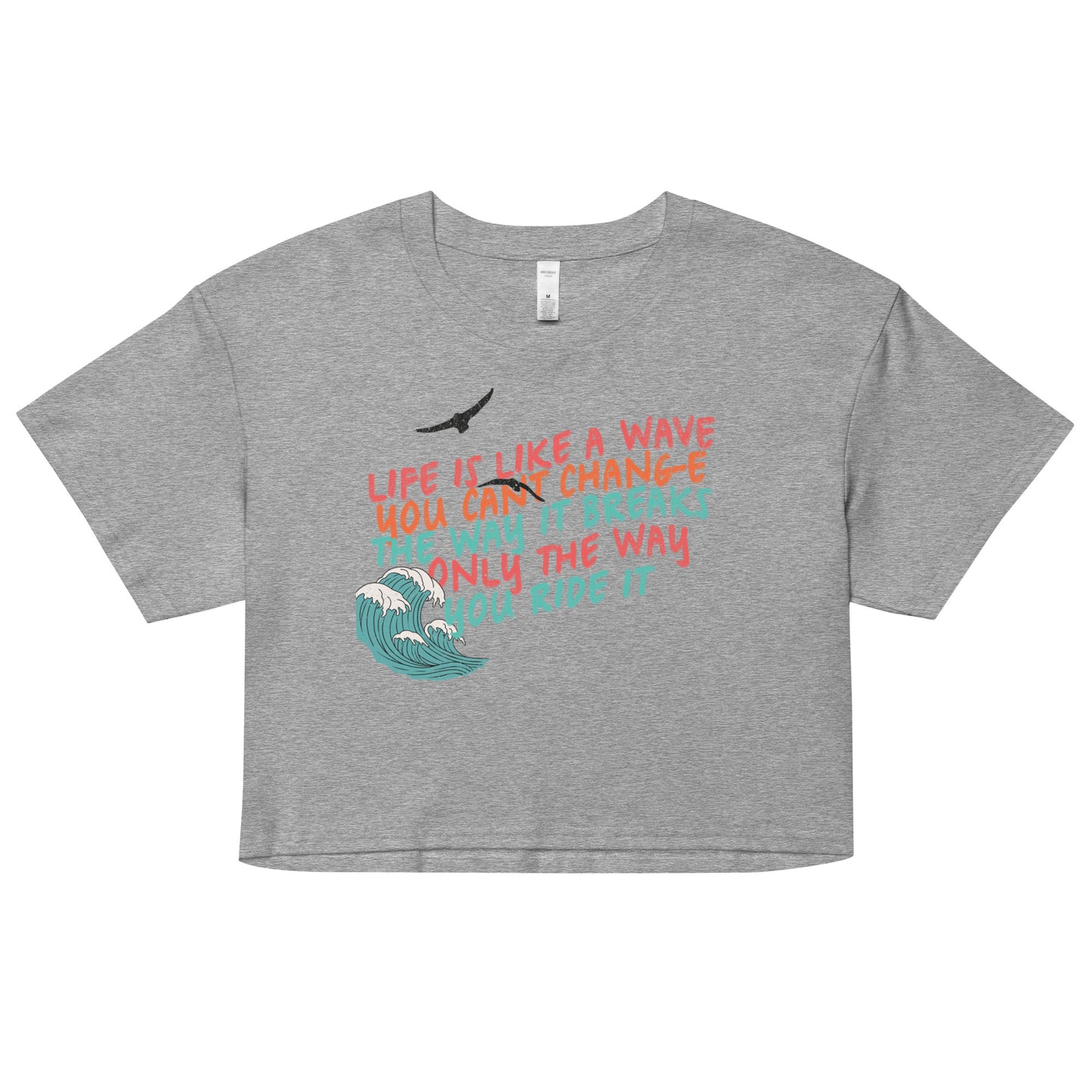 Life Is Like A Wave Crop Tee