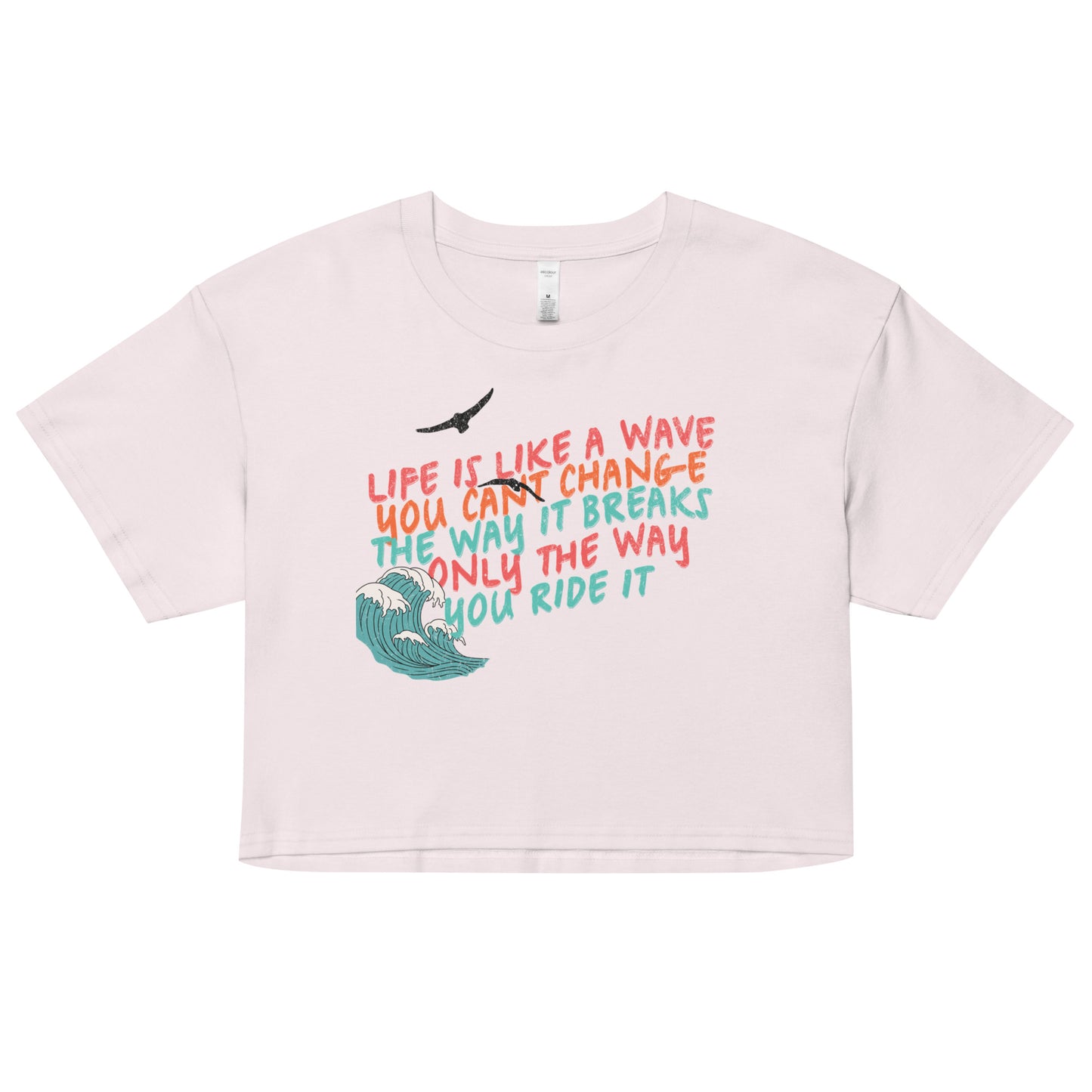 Life Is Like A Wave Crop Tee