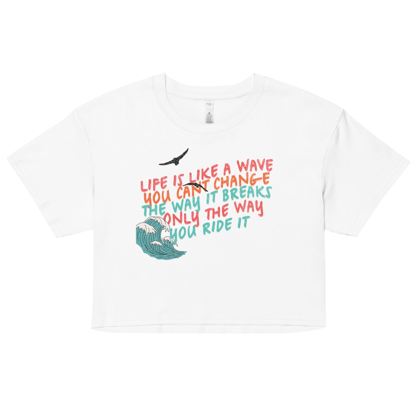 Life Is Like A Wave Crop Tee