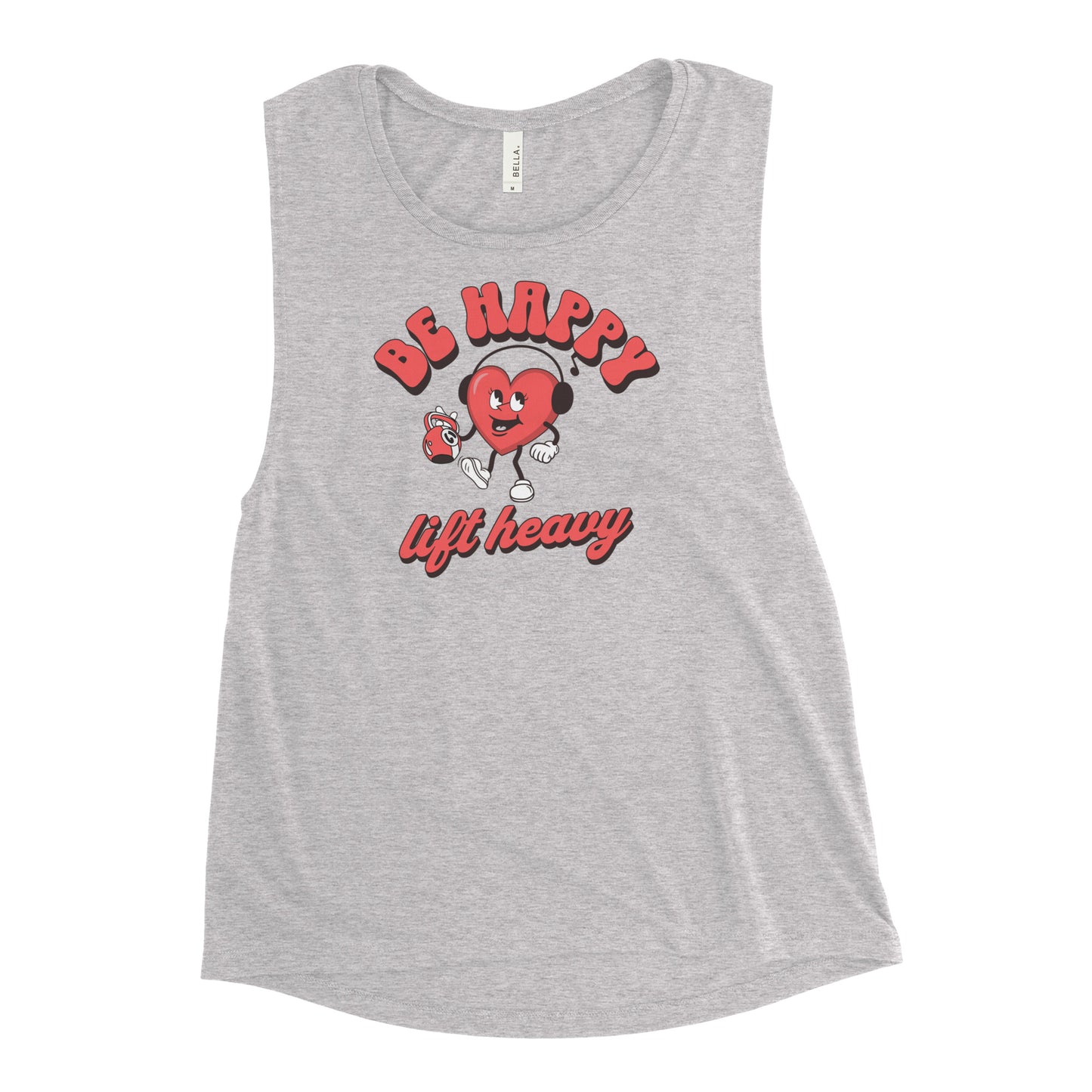 Be Happy; Lift Heavy Muscle Tank