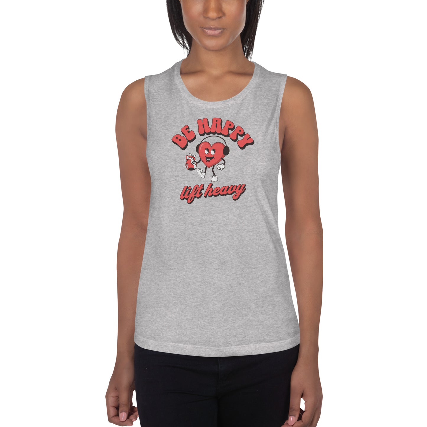 Be Happy; Lift Heavy Muscle Tank