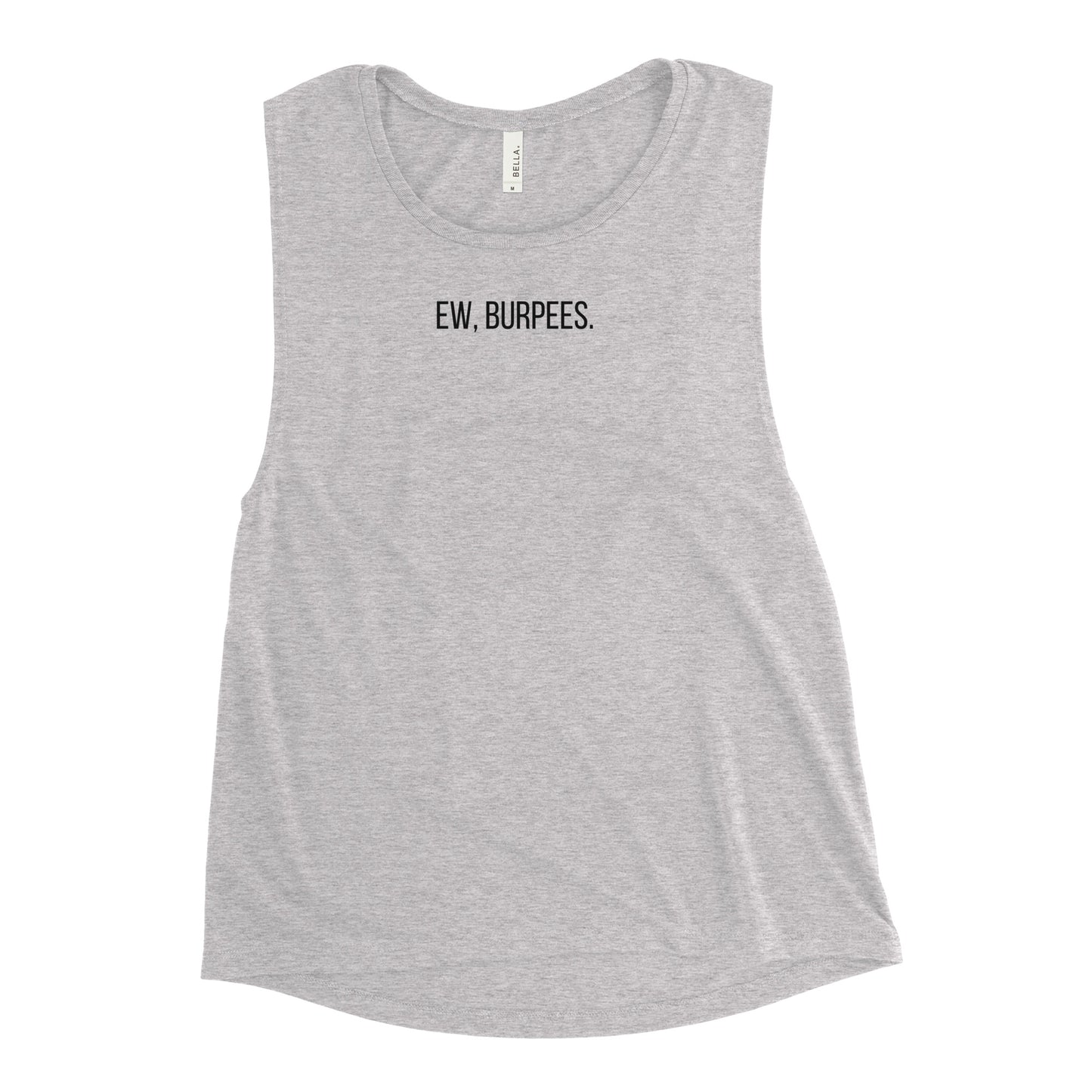 Ew, Burpees Muscle Tank