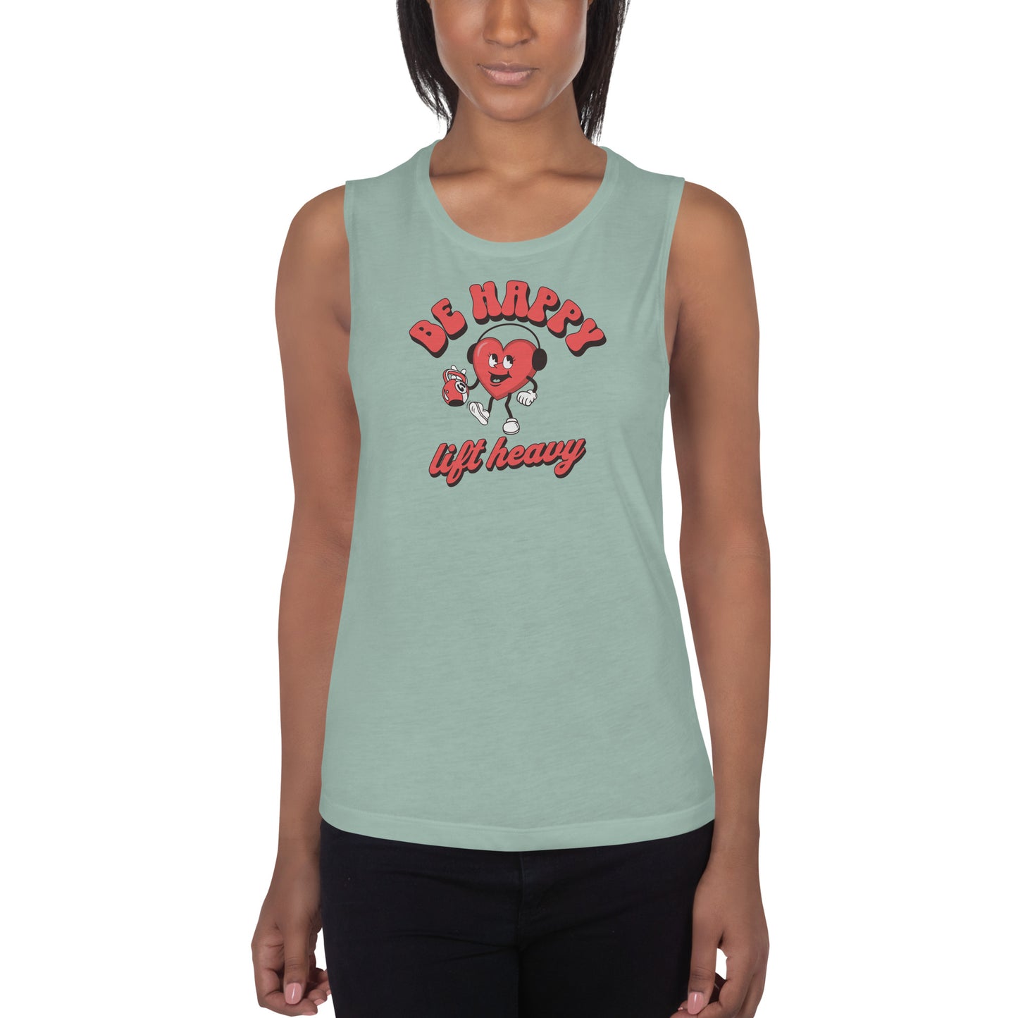 Be Happy; Lift Heavy Muscle Tank