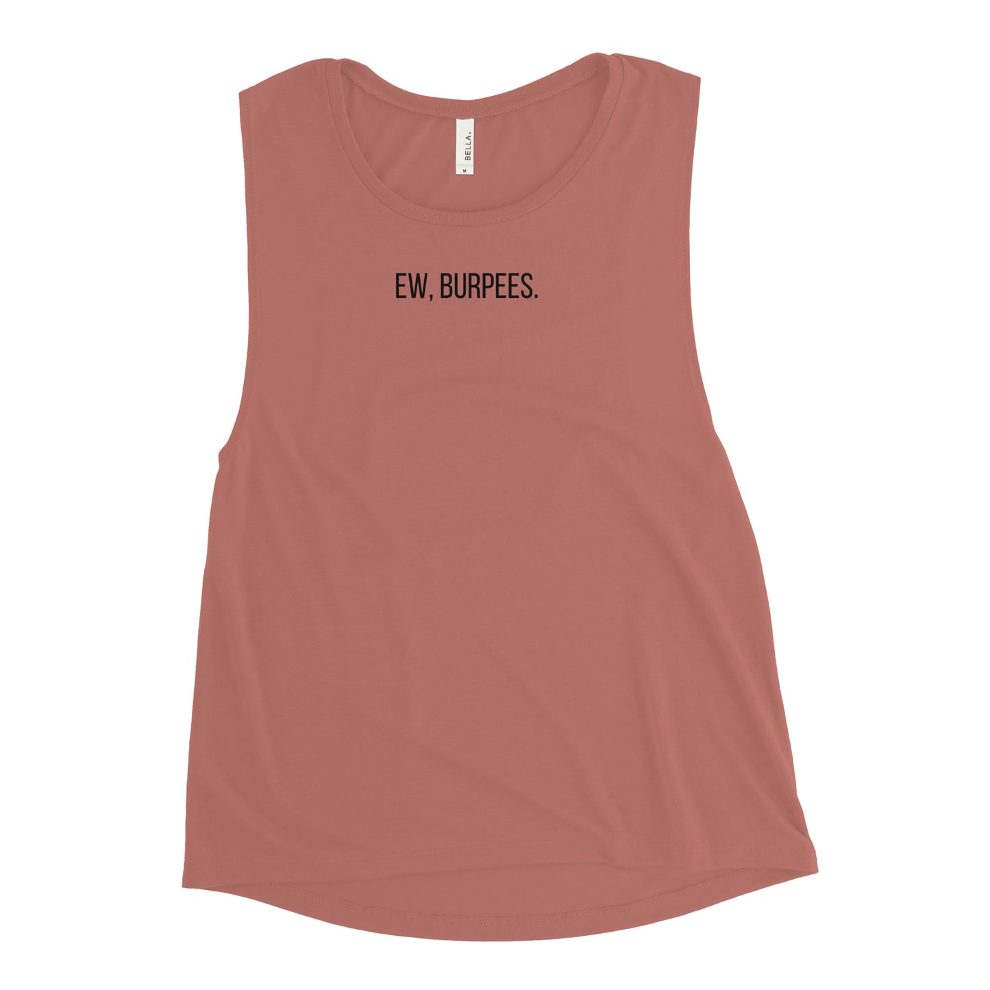 Ew, Burpees Muscle Tank