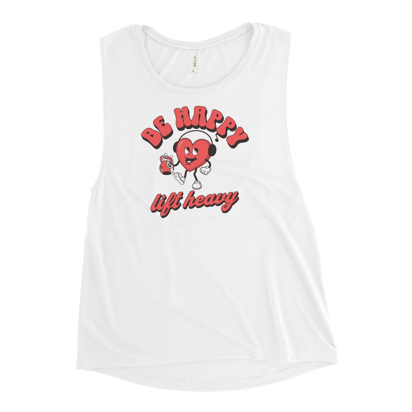 Be Happy; Lift Heavy Muscle Tank