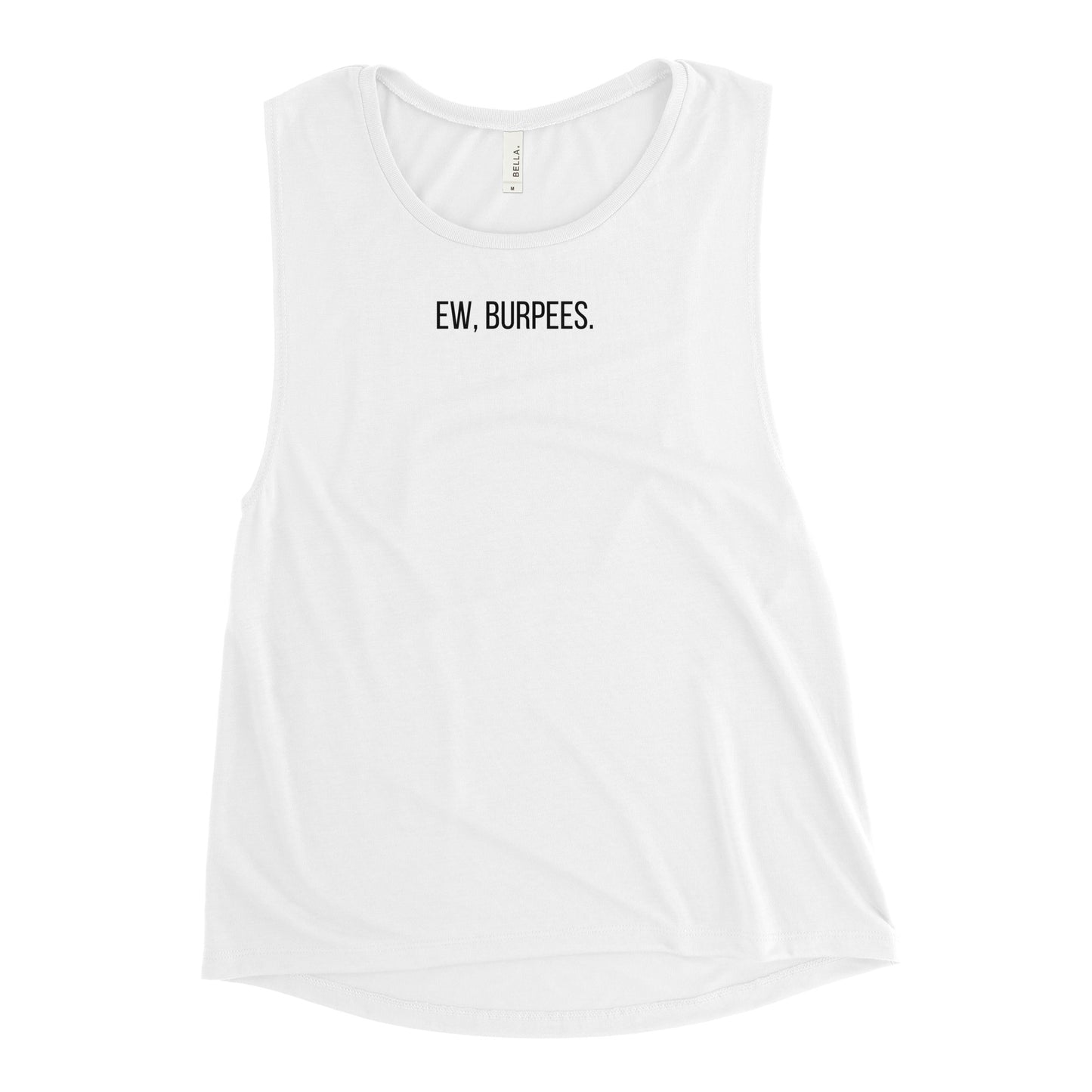 Ew, Burpees Muscle Tank